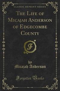 The Life of Micajah Anderson of Edgecombe County (eBook, PDF)