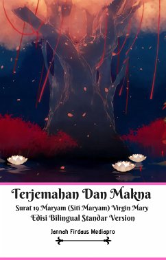 Terjemahan Dan Makna Surat 19 Maryam (Siti Maryam) Virgin Mary Edisi Bilingual Standar Version (eBook, ePUB) - Firdaus Mediapro, Jannah