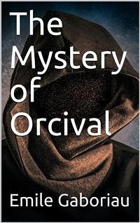 The Mystery of Orcival (eBook, ePUB) - Gaboriau, Emile