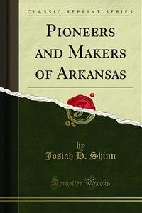 Pioneers and Makers of Arkansas (eBook, PDF)