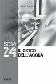 SEM 24 Il gioco dell&quote;acqua (eBook, ePUB)