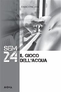 SEM 24 Il gioco dell’acqua (eBook, ePUB) - Pagani, Fabio