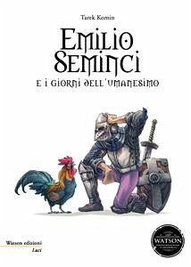 Emilio Seminci e i Giorni dell'Umanesimo (eBook, ePUB) - Seminci e I Giorni dell'Umanesimo, Emilio