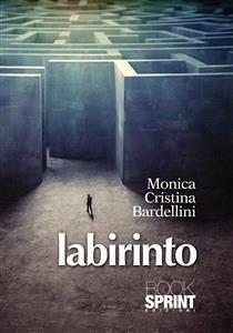 Labirinto (eBook, ePUB) - Bardellini, Monica