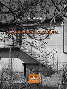 La ricerca della luna (eBook, PDF) - Bartolomei, Elena