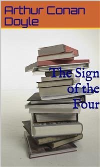 The Sign of the Four (eBook, ePUB) - Conan Doyle, Arthur