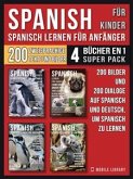 Spanisch Für Kinder - Spanisch Lernen Für Anfänger (4 Bücher in 1 Super Pack) (eBook, ePUB)