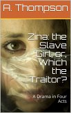 Zina: the Slave Girl or Which the Traitor? / A Drama in Four Acts (eBook, PDF)