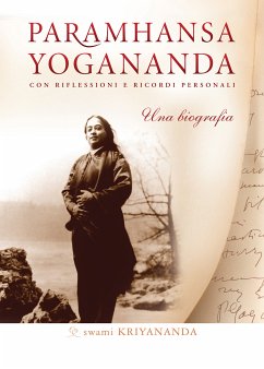 Paramhansa Yogananda. Una biografia (eBook, ePUB) - Kriyananda, Swami