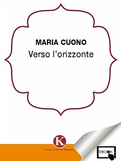 Verso l'orizzonte (eBook, ePUB) - Cuono, Maria