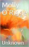 Molly O'Rigge / Sit ye Awhile and Tipple a Bit. The Delights of Wine. / Caledonia! Native Land! The Warrior Bard. Beadle of the / Parish. (eBook, PDF)