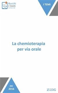 La chemioterapia per via orale (eBook, ePUB) - Passoni, Claudia