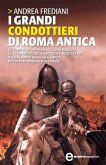 I grandi condottieri di Roma antica (eBook, ePUB)