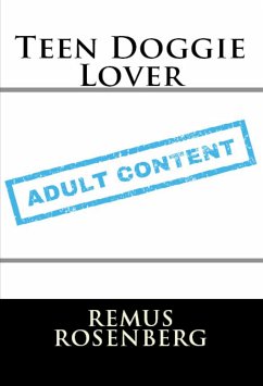 Teen Doggie Lover: Taboo Erotica (eBook, ePUB) - Rosenberg, Remus