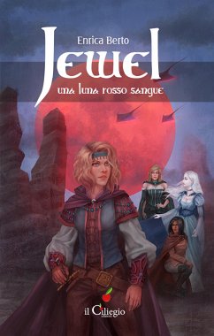 Jewel. Una luna rosso sangue (eBook, ePUB) - Berto, Enrica