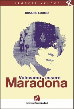 Volevamo essere Maradona (eBook, ePUB) - Cuomo, Rosario