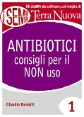 Antibiotici: consigli per il NON uso (eBook, ePUB)