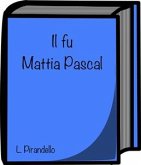 Il fu Mattia Pascal di Luigi Pirandello (eBook, ePUB)