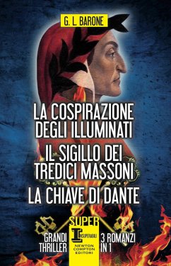 La cospirazione degli Illuminati - Il sigillo dei tredici massoni - La chiave di Dante (eBook, ePUB) - L. Barone, G.