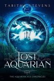 The Lost Aquarian: The Aquarian Age Chronicles (eBook, ePUB)