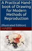 A Practical Hand-book of Drawing for Modern Methods of Reproduction (eBook, ePUB)