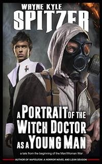 A Portrait of the Witch Doctor as a Young Man (eBook, ePUB) - Kyle Spitzer, Wayne