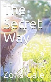 The Secret Way (eBook, PDF) - Gale, Zona