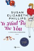 It Had to Be You. Il gioco della seduzione (eBook, ePUB) It Had to Be You. Il gioco della seduzione (eBook, ePUB)