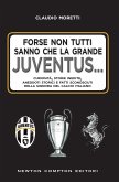 Forse non tutti sanno che la grande Juventus... (eBook, ePUB)