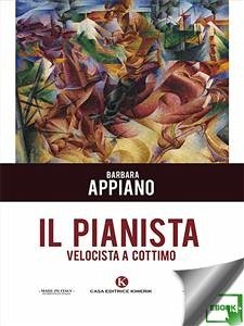 Il pianista velocista a cottimo (eBook, ePUB) - Appiano, Barbara