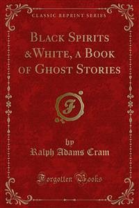 Black Spirits &White, a Book of Ghost Stories (eBook, PDF)