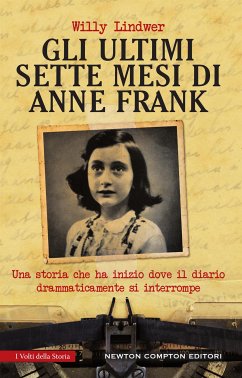 Gli ultimi sette mesi di Anne Frank (eBook, ePUB) - Lindwer, Willy