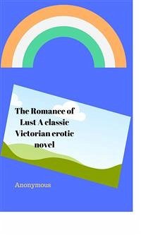 The Romance of Lust A classic Victorian erotic novel (eBook, ePUB) - anonymous