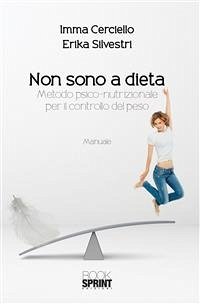 Non sono a dieta (eBook, ePUB) - Cerciello, Imma; Silvestri, Erika