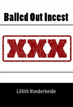 Balled Out Incest: Taboo Erotica (eBook, ePUB) - Vonderheide, Lillith