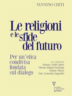 Le religioni e le sfide del futuro. Per un’etica condivisa fondata sul dialogo (eBook, ePUB) - Chiti, Vannino