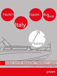 Yacht’n Italy Export Museum 2016. Renato “Sonny” Levi. Volume IV (eBook, ePUB) - cura di Giacomo Gori, a