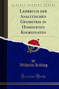 Lehrbuch der Analytischen Geometrie in Homogenen Koordinaten (eBook, PDF)