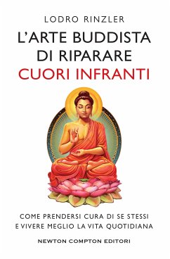 L'arte buddista di riparare cuori infranti (eBook, ePUB) - Rinzler, Lodro