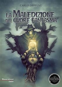 La maledizione del cuore fantasma (eBook, ePUB) - Deffenu, Carlo