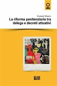 La riforma penitenziaria tra delega e decreti attuativi (eBook, PDF) - Tabasco, Giuseppe