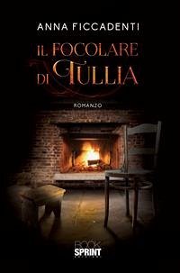 Il focolare di Tullia (eBook, PDF) - Ficcadenti, Anna