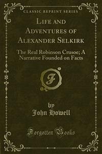Life and Adventures of Alexander Selkirk (eBook, PDF) - Howell, John