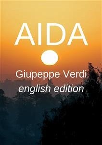 Aida (eBook, ePUB) - Ghislanzoni, Antonio; Verdi, Giuseppe