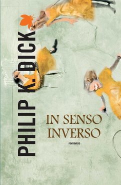 In senso inverso (eBook, ePUB) - K. Dick, Philip