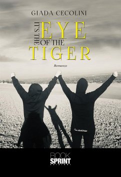 It’s the eye of the tiger (eBook, ePUB) - Cecolini, Giada
