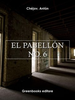 El pabellón número seis (eBook, ePUB) - Chejov, Anton