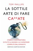 La sottile arte di fare ca**ate (eBook, ePUB)