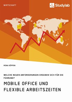 Mobile Office und flexible Arbeitszeiten. Welche neuen Anforderungen ergeben sich für die Führung? (eBook, PDF) - Köppen, Mona