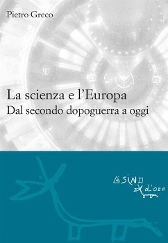 La scienzae l'Europa. Dal secondo dopoguerra a oggi (eBook, ePUB) - Greco, Pietro